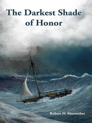 The Darkest Shade of Honor by Macomber, Robert N.