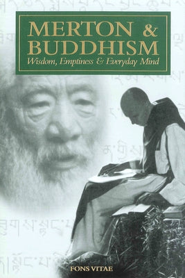 Merton & Buddhism: Wisdom, Emptiness & Everyday Mind by Bowman Thurston, Bonnie