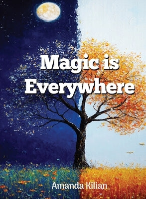Magic Is Everywhere by Kilian, Amanda