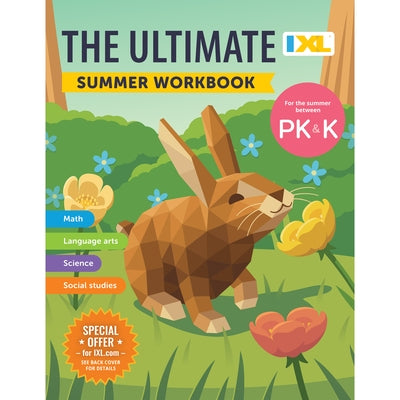 The IXL Ultimate Summer Workbook: For the Summer Between Pre-K & Kindergarten by IXL Learning