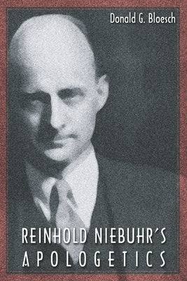 Reinhold Niebuhr's Apologetics by Bloesch, Donald G.