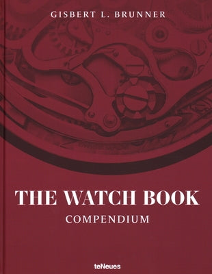 The Watch Book: Compendium by Brunner, Gisbert L.