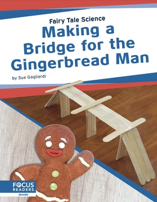 Making a Bridge for the Gingerbread Man by Gagliardi, Sue