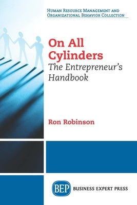 On all Cylinders: The Entrepreneur's Handbook by Robinson, Ron