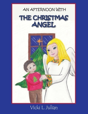 An Afternoon With the Christmas Angel by Julian, Vicki L.