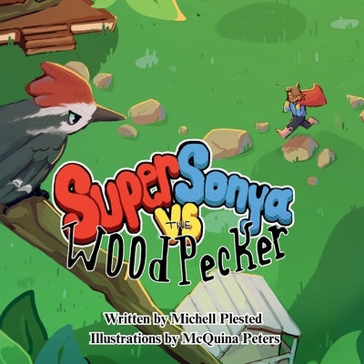 Super Sonya vs. the Woodpecker by Plested, Michell