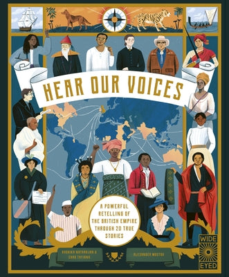 Hear Our Voices: A Powerful Retelling of the British Empire Through 20 True Stories by Natarajan, Radhika
