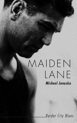 Maiden Lane: Border City Blues by Januska, Michael