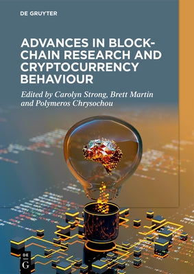 Advances in Blockchain Research and Cryptocurrency Behaviour by Strong, Carolyn