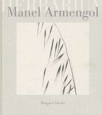 Manel Armengol: Herbarium by Hooks, Margaret