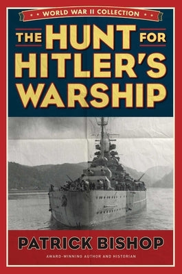 The Hunt for Hitler's Warship by Bishop, Patrick
