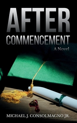 After Commencement by Consolmagno, Michael J., Jr.