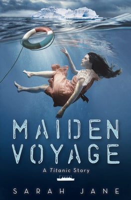 Maiden Voyage: A Titanic Story by Jane, Sarah