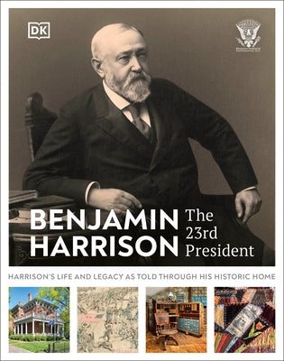 Benjamin Harrison: The 23rd President by Dk