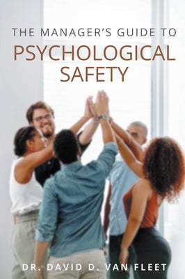 The Manager's Guide to Psychological Safety by Van Fleet, David D.