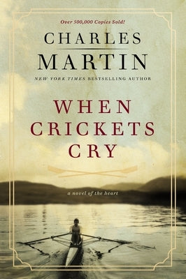 When Crickets Cry: A Novel of the Heart: Deluxe Edition by Martin, Charles