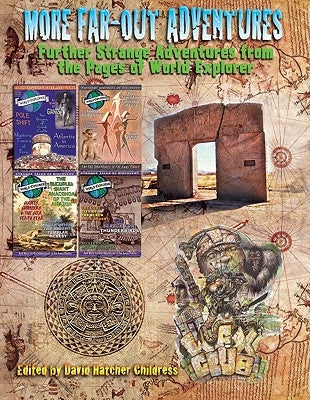 More Far-Out Adventures, Volume II: The Best of World Explorer by Childress, David Hatcher