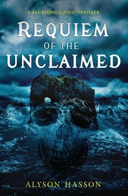 Requiem of the Unclaimed: A Historical Gothic Horror Story by Hasson, Alyson