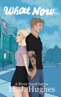 What Now by Hughes, M. J.