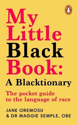 My Little Black Book: A Blacktionary: The Pocket Guide to the Language of Race by Semple, Maggie