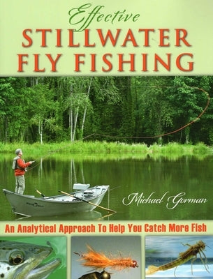 Effective Stillwater Fly Fishing by Gorman, Michael
