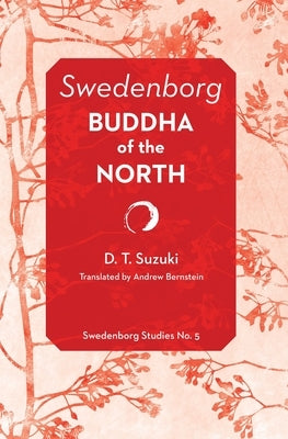 Swedenborg: Buddha of the North by Suzuki, Daisetz Teitaro