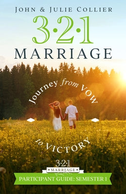 321 Marriage: Journey from Vow to Victory! by Collier, John And Julie