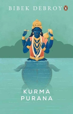 Kurma Purana by Debroy, Bibek