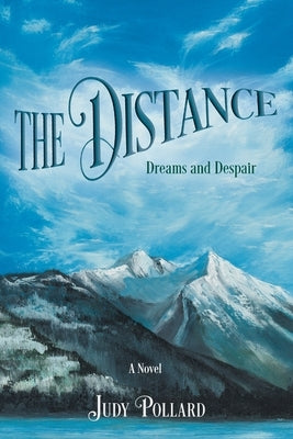 The Distance: Dreams and Despair by Pollard, Judy