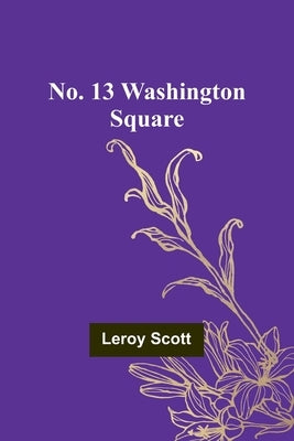 No. 13 Washington Square by Scott, Leroy