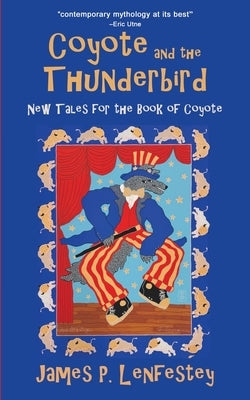 Coyote and the Thunderbird by Lenfestey, James P.