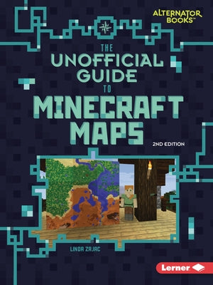 The Unofficial Guide to Minecraft Maps, 2nd Edition by Zajac, Linda