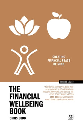 The Financial Wellbeing Book: Creating Financial Peace of Mind by Budd, Chris