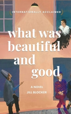 What was Beautiful and Good by Blocker, Jill