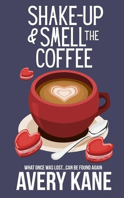 Shake Up & Smell the Coffee by Kane, Avery