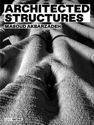 Architected Structures by Akbarzadeh, Masoud