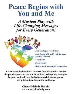 Peace Begins with You and Me: A Musical Play with Life-Changing Messages for Every Generation by Baskin, Cheryl Melody