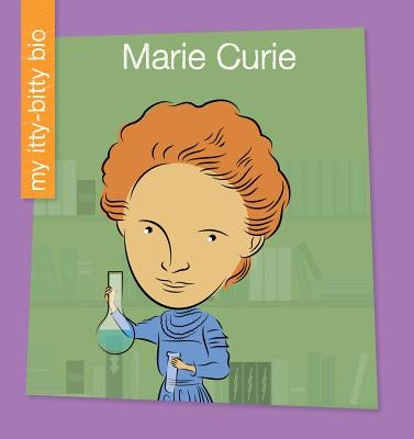Marie Curie by Loh-Hagan, Virginia