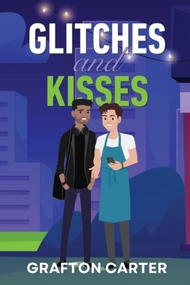 Glitches and Kisses by Carter, Grafton