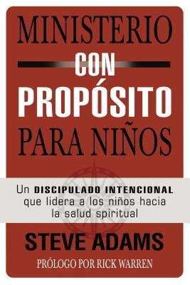 Ministerio con prop?sito para ni?os Softcover Children's Ministry on Purpos by Adams, Steven