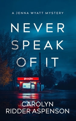 Never Speak of It by Aspenson, Carolyn Ridder