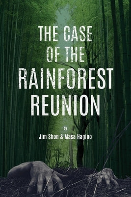 The Case of the Rainforest Reunion by Shon, Jim