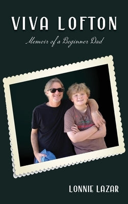 Viva Lofton: Memoir of a Beginner Dad by Lazar, Lonnie