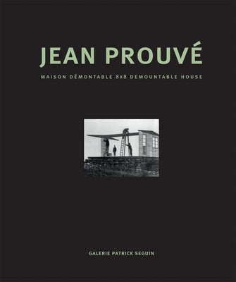 Jean Prouvé Maison Démontable 8x8 Demountable House by ProuvÃ©, Jean