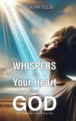 WHISPERS to your Heart from GOD: 365 Devotions to Start Your Day by Ellis, Pamela Fay