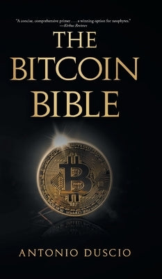 The Bitcoin Bible by Duscio, Antonio