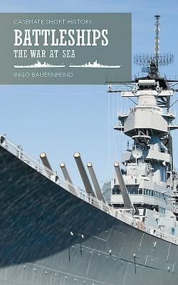 Battleships: The War at Sea by Bauernfeind, Ingo