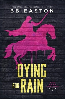 Dying for Rain by Easton, Bb