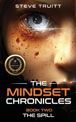 The MindSet Chronicles: Book Two: The Spill by Truitt, Steve