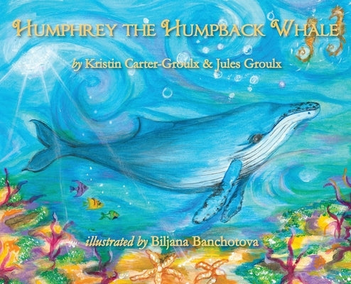 Humphrey the Humpback Whale by Carter-Groulx, Kristin